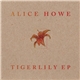 Alice Howe - Tigerlily EP